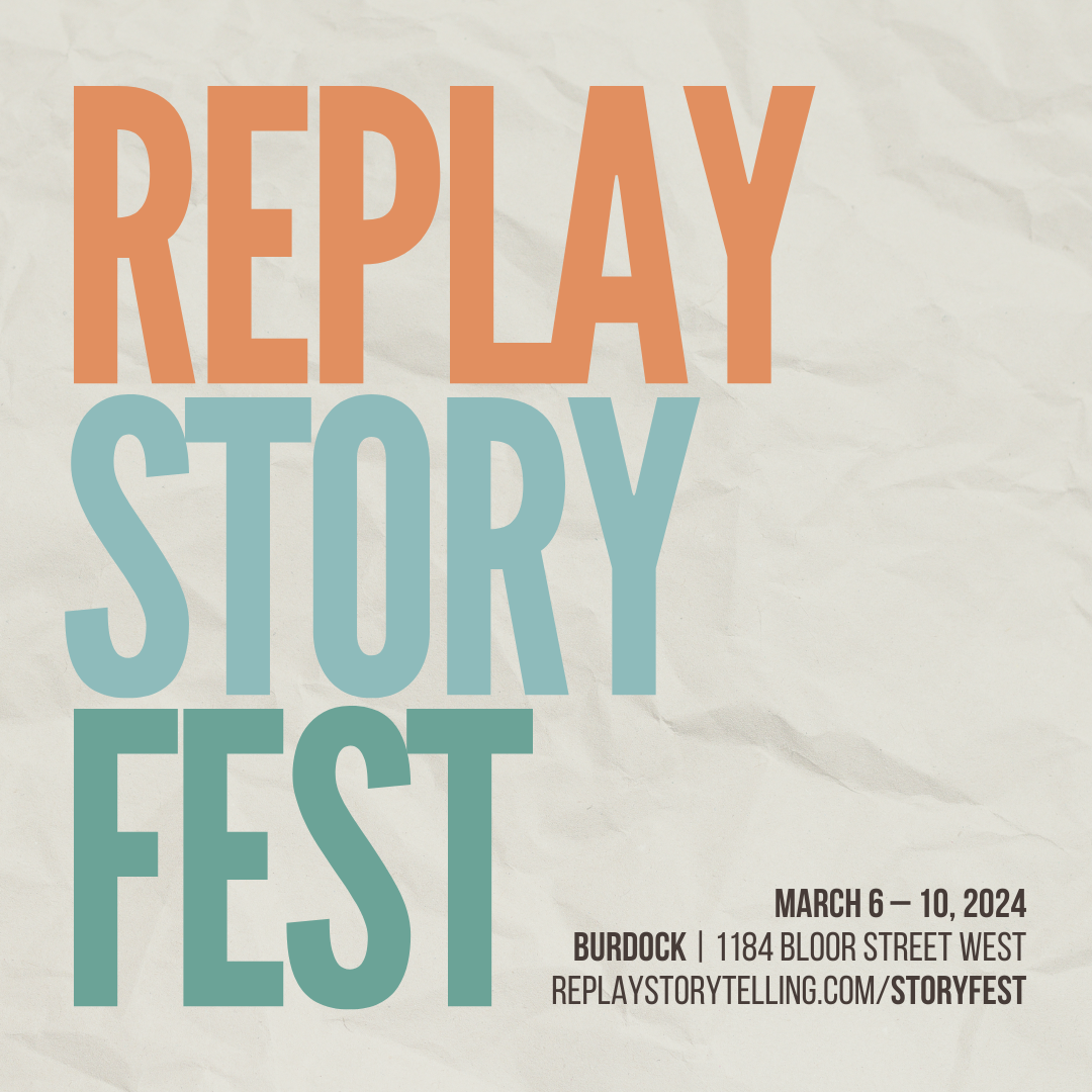 A square poster for Replay Story Fest from March 6 - 10, 2024 at Burdock Brewery in Toronto, Ontario, Canada.