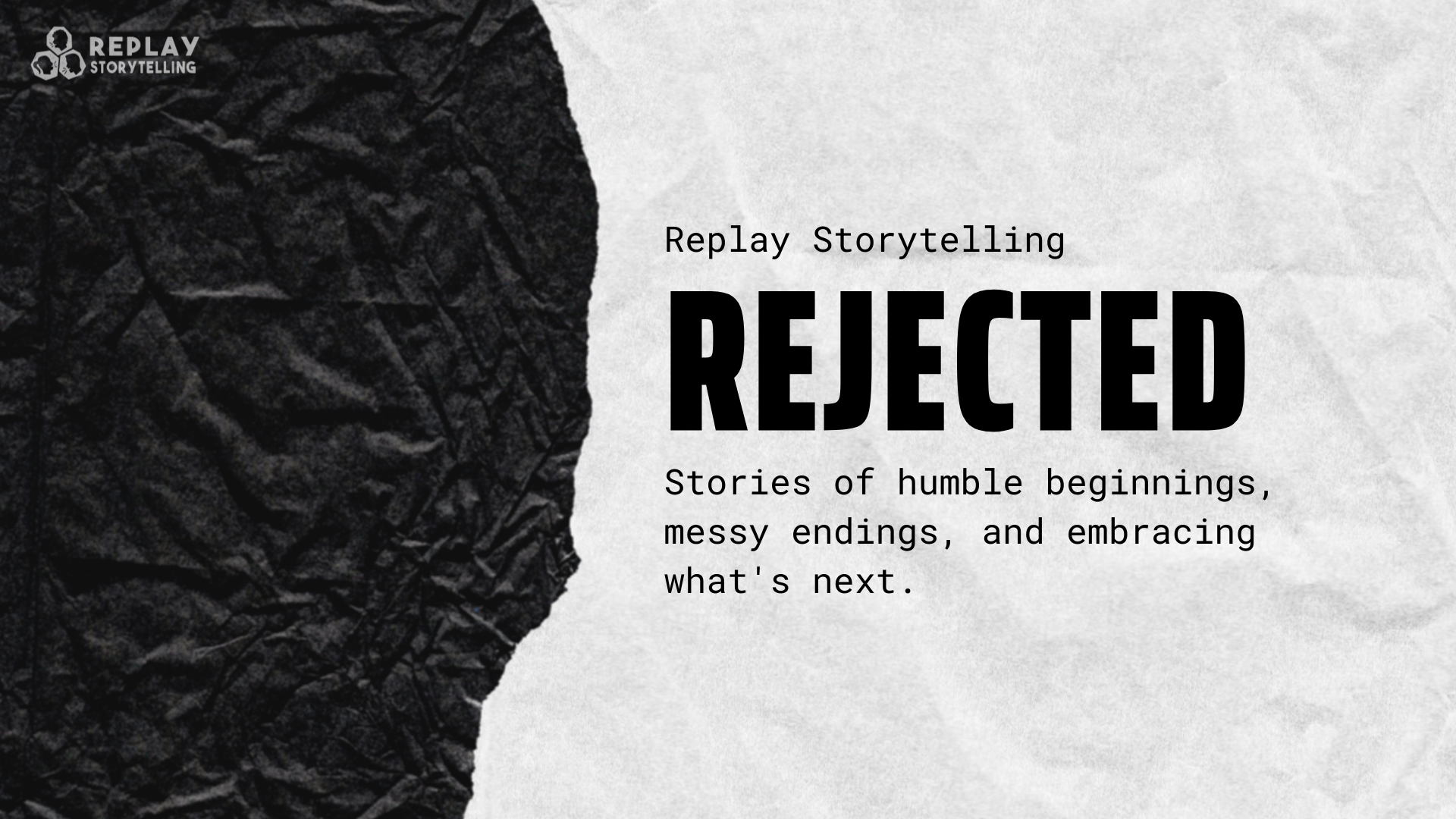 Replay Storytelling presents Rejected