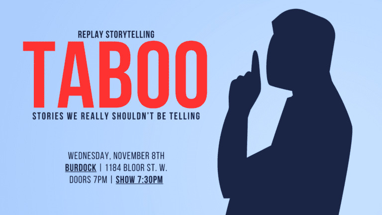 A poster image for Replay Storytelling presents Taboo — true stories that we really shouldn't be telling.