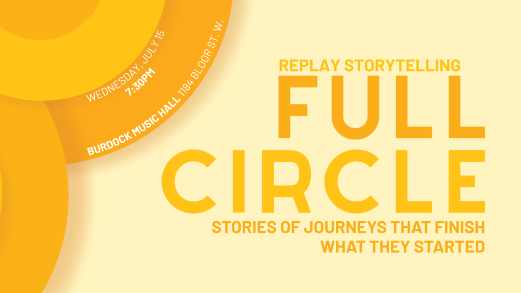 A poster for Replay Storytelling's Full Circle at the Burdock Music Hall on July 15th, 2026.